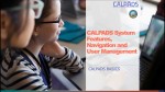 CALPADS Basic Live Features, Navigation and User Management