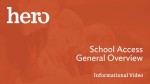 Hero Informational Video: School Access General Overview
