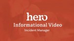 Hero Access General Information: Incident Manager