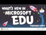 What’s New in Microsoft EDU – February 2024