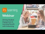 Webinar: Driving Student Engagement &amp; Learning Results with itslearning - FULL Session