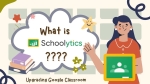 What is Schoolytics? Upgrading Google Classroom