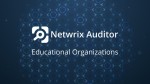 Secure Sensitive Student Data and Ensure Uninterrupted Educational Process with Netwrix Auditor