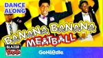 Banana Banana Meatball Song | Songs For Kids | Dance Along | GoNoodle