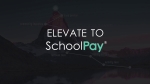 Elevate to SchoolPay