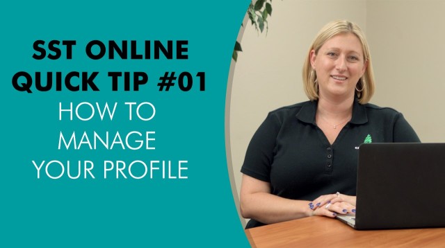 SST Online Quick Tip #1 - How to Manage Your Profile
