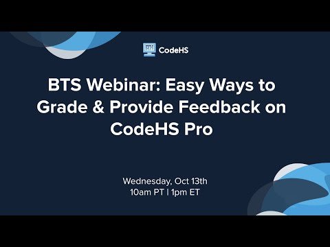 CodeHS Webinar: Easy Ways to Grade &amp; Provide Feedback on CodeHS Pro