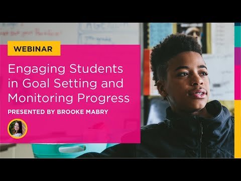 Engaging Students in Goal Setting and Monitoring Progress