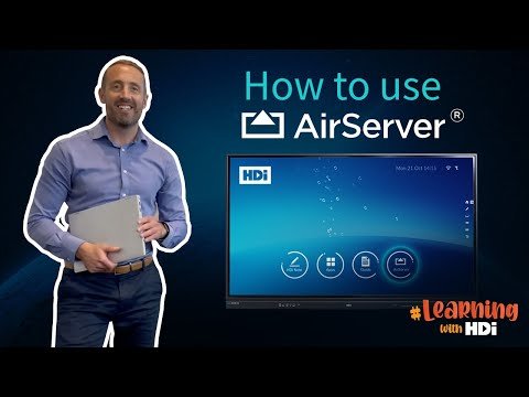 How to use AirServer app - HDi interactive screens