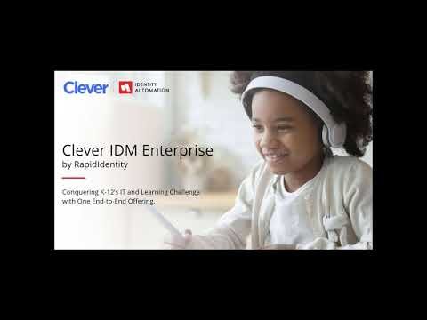 Clever &amp; Identity Automation: Conquering K-12’s IT &amp; Learning Challenges w/ One End-to-End Offering