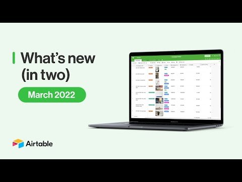 What's New (In Two) - March 2022 | Airtable