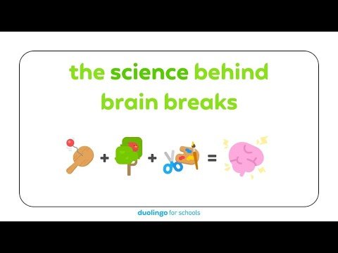 Duolingo for Schools PD: The science behind brain breaks