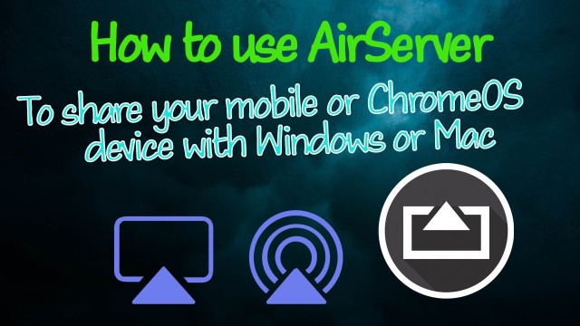 How to use AirServer with your Mac or Windows device