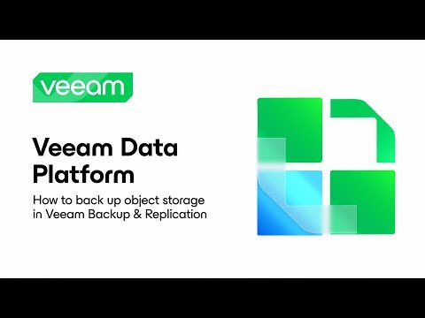 Veeam Data Platform: How to Back Up Object Storage with Veeam Backup &amp; Replication