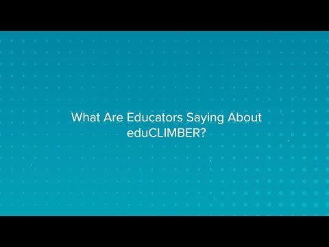 What Are Educators Saying About eduCLIMBER?