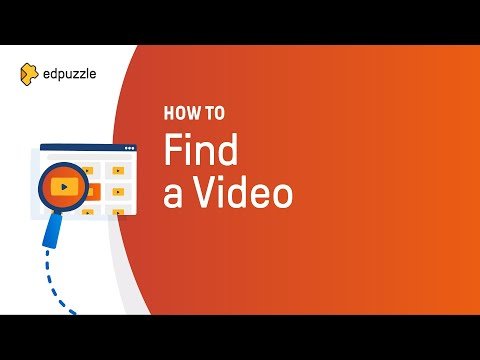 How to Find a Video | Edpuzzle Tutorial