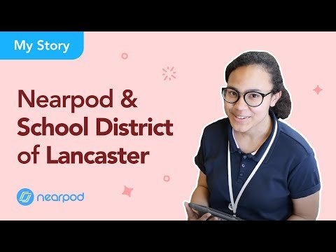 The story of Nearpod at School District of Lancaster
