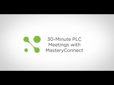 30-Minute PLC Meetings with MasteryConnect